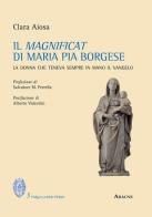 Il magnificat di Maria Pia Borgese. La donna che teneva sempre in mano il Vangelo di Gabriella Clara Aiosa edito da Aracne