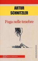 Fuga nelle tenebre di Arthur Schnitzler edito da Edizioni Clandestine