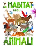 Gli habitat degli animali edito da Joybook