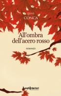 All'ombra dell'acero rosso di Irene Conca edito da LuoghInteriori