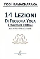 14 lezioni di filosofia yoga e occultismo orientale di Ramacharaka edito da Cerchio della Luna