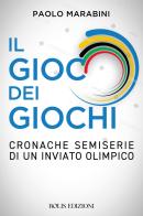 Il gioco dei giochi di Paolo Marabini edito da Bolis