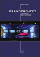 Brandproject. La progettazione degli spazi commerciali nell'era del franchising di Mauro Corsetti edito da Aracne