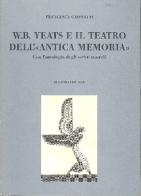 W. B. Yeats e il teatro dell'«antica memoria». Con l'antologia degli scritti teatrali di Francesca Gasparini edito da Bulzoni