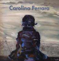 Carolina Ferrara. Ediz. illustrata di Carolina Ferrara edito da Platinum Collection