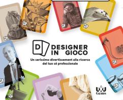 Designer in gioco. Un serissimo divertissement alla ricerca del tuo sé professionale. 30 carte di Marzia Bianchi, Roberta Buzzacchino, Luisa Carrada edito da UXUniversity
