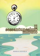 Il sessantunesimo minuto di Marco Scevola edito da Passione Scrittore selfpublishing