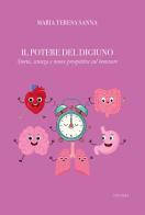 Il potere del digiuno. Storia, scienza e nuove prospettive sul benessere di Maria Teresa Sanna edito da Licosia