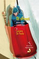 Gli sfrenati. Volando in bob a caccia di ori di Luciano De Paolis edito da Fuorilinea