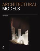Architectural models. A modern manifesto di Ansgar Oswald edito da Dom Publishers