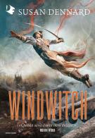 Windwitch di Susan Dennard edito da Mondadori