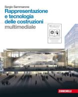 Rappresentazione e tecnologia delle costruzioni multimediale. Con espansione online. Con DVD. Per le Scuole superiori di Sergio Sammarone edito da Zanichelli