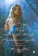Alice nel paese delle meraviglie di Lewis Carroll edito da Giunti Editore