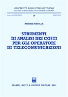 Strumenti di analisi dei costi per gli operatori di telecomunicazioni di Andrea Turolla edito da Giuffrè