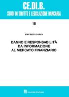 Danno e responsabilità da informazione al mercato finanziario di Vincenzo Caridi edito da Giuffrè