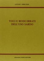 Voci e modi errati dell'uso sardo (rist. anast. 1911) di Antonio Abbruzzese edito da Forni