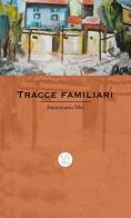 Tracce familiari di Annamaria Mei edito da StreetLib