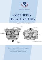 Ogni pietra ha la sua storia di Claudio Lonigro, Alfredo Dal Pino edito da L'Ancora (Viareggio)
