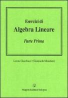 Esercizi di algebra lineare vol.1 di Lorena Giacobazzi, Gianpaolo Menichetti edito da Pitagora