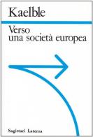 Verso una società europea di Hartmut Kaelble edito da Laterza