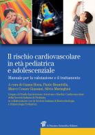 Il rischio cardiovascolare in età pediatrica e adolescenziale. Manuale per la valutazione e il trattamento edito da Il Pensiero Scientifico