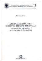 «Ordinamento civile» e diritto privato regionale di Stefania Giova edito da Edizioni Scientifiche Italiane