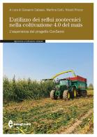 L' utilizzo dei reflui zootecnici nella coltivazione 4.0 del mais. L'esperienza del progetto ConSensi edito da Edagricole