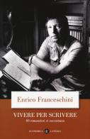 Vivere per scrivere. 40 romanzieri si raccontano di Enrico Franceschini edito da Laterza