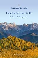 Dentro le cose belle di Patrizia Pucello edito da Aletti editore