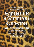 Storie di cattivo gusto di Giovanni Raspini, Francesco M. Rossi edito da Cairo Publishing