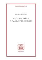 Credito e morte a Palermo nel Seicento di Riccardo Rosolino edito da Bibliopolis