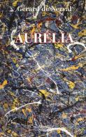 Aurélia di Gérard de Nerval edito da Moretti & Vitali