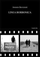 Linea borbonica di Antonio Devicienti edito da LietoColle