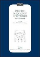 I modelli di equazioni strutturali. Temi e prospettive edito da LED Edizioni Universitarie