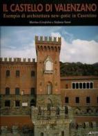 Il Castello di Valenzano. Esempio di architettura new-gotic in Casentino di Martino Cerofolini, Stefania Vanni edito da Alinea