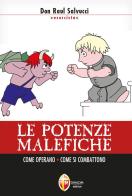 Le potenze malefiche. Come operano. Come si combattono di Raul Salvucci edito da Editrice Shalom