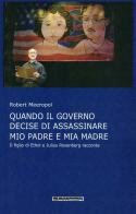 Quando il governo decide di assassinare mio padre e mia madre di Robert Meeropol edito da Zambon Editore