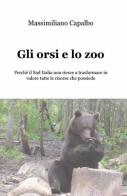 Gli orsi e lo zoo di Massimiliano Capalbo edito da ilmiolibro self publishing