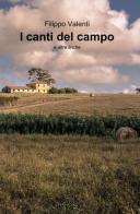 I canti del campo e altre liriche di Filippo Valenti edito da ilmiolibro self publishing