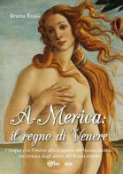 A-Merica: il regno di Venere di Bruna Rossi edito da Youcanprint