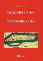 Geografia storica della Sicilia antica. Da Tucidide a Stefano Bizantino di Ignazio Concordia edito da Youcanprint
