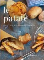 Le patate con 52 ricette tradizionali e creative di Giulia Nekorkina edito da Morganti Editori