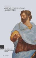 Verità e comparazione in Aristotele di Matteo Cosci edito da Ist. Veneto di Scienze