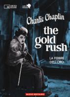 The gold rush-La febbre dell'oro. 2 DVD. Con Libro in brossura di Charlie Chaplin edito da Edizioni Cineteca di Bologna