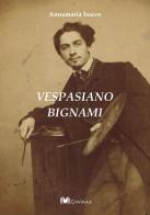 Vespasiano Bignami. Opere di Annamaria Isacco edito da GWMAX