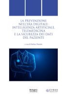 La prevenzione nell'era digitale: intelligenza artificiale, telemedicina e la sicurezza dei dati del paziente edito da Bologna University Press