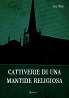 Cattiverie di una mantide religiosa di Eva Ulian edito da EBS Print