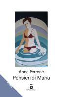 Pensieri di Maria di Anna Perrone edito da Chi Più Ne Art Edizioni