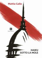 Haiku sotto la Mole di Mattia Gallo edito da Genesi Editrice