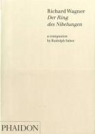 Der Ring des Nibelungen di Rudolph Sabor edito da Phaidon